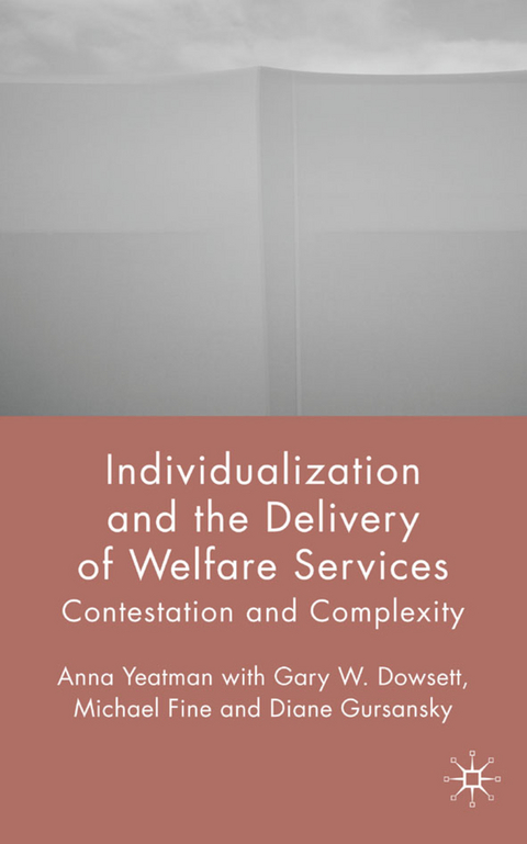 Individualization and the Delivery of Welfare Services - A. Yeatman, G. Dowsett, M. Fine, D. Gursansky