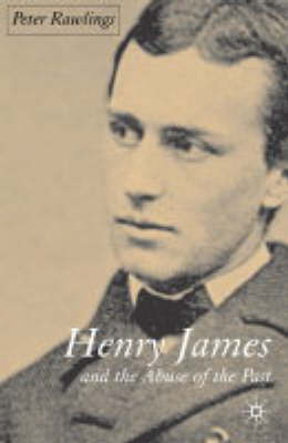 Henry James and the Abuse of the Past - Professor Peter Rawlings