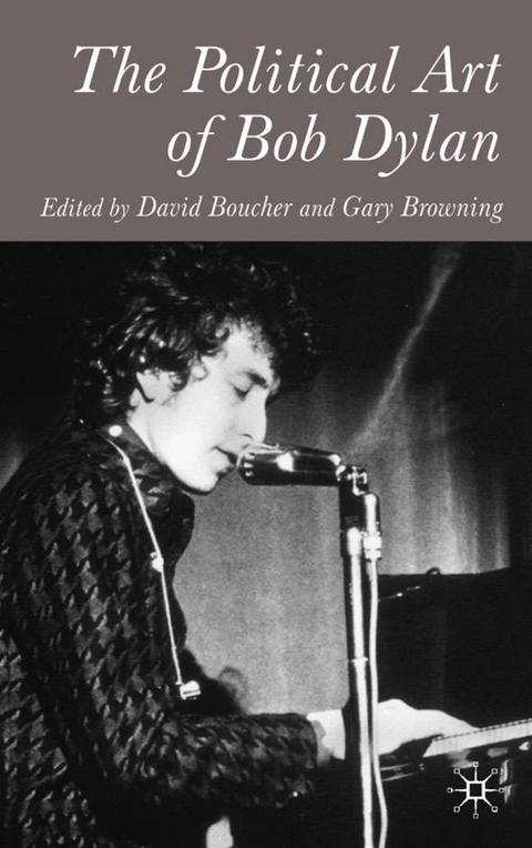 The Political Art of Bob Dylan - David Boucher, Gary Browning