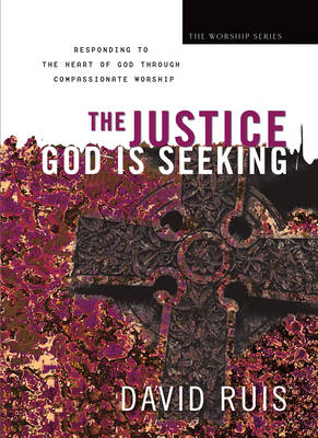 The Justice God Is Seeking - David Ruis