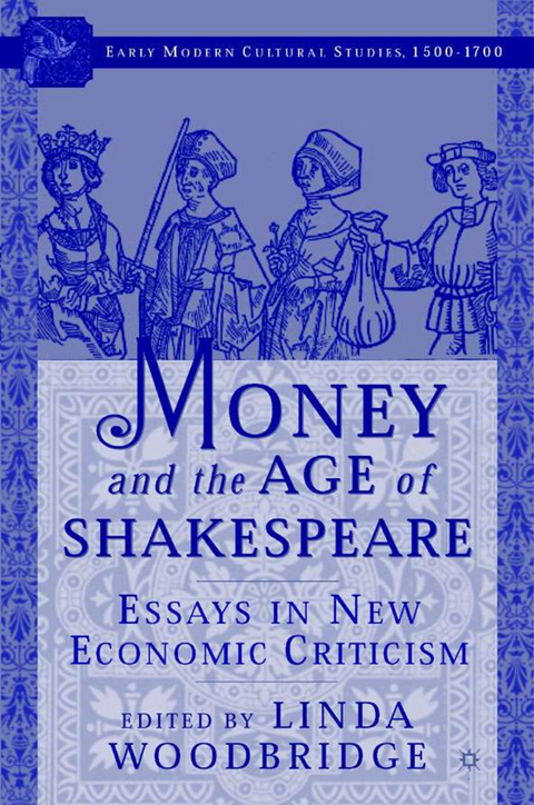 Money and the Age of Shakespeare: Essays in New Economic Criticism - 