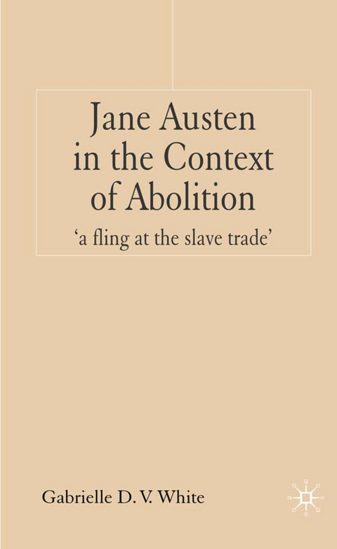 Jane Austen in the Context of Abolition - G. White