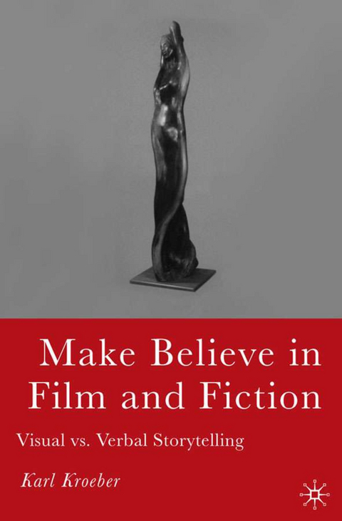 Make Believe in Film and Fiction - K. Kroeber