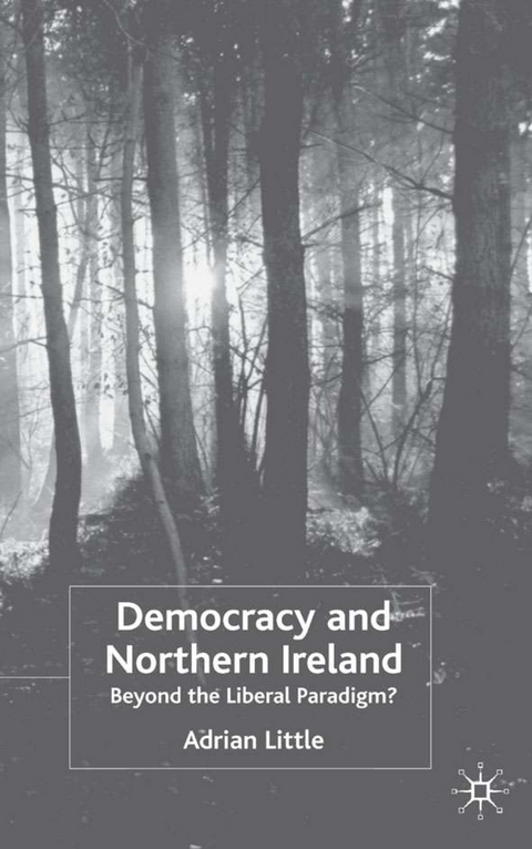 Democracy and Northern Ireland - A. Little