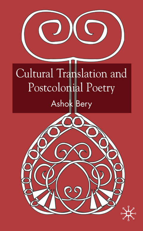 Cultural Translation and Postcolonial Poetry - A. Bery