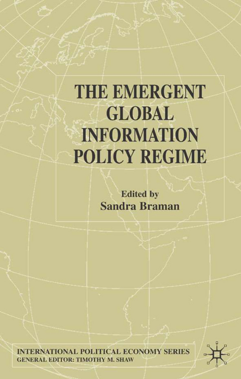 The Emergent Global Information Policy Regime - 