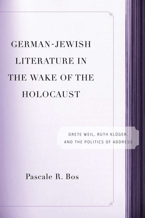 German-Jewish Literature in the Wake of the Holocaust - P. Bos