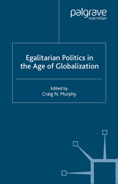 Egalitarian Politics in the Age of Globalization - Craig N. Murphy