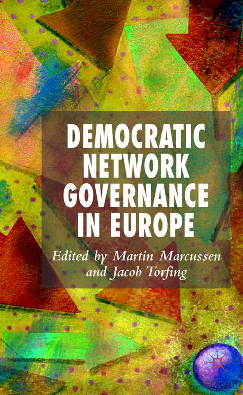 Democratic Network Governance in Europe - 