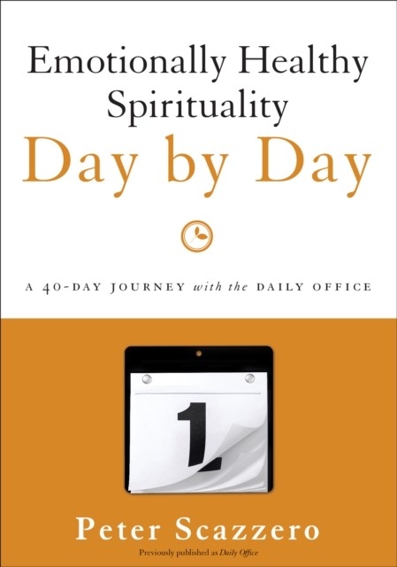 Emotionally Healthy Spirituality Day by Day -  Peter Scazzero