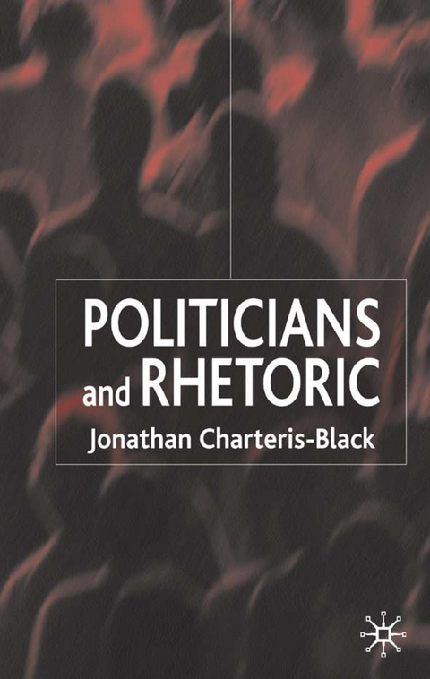 Politicians and Rhetoric - J. Charteris-Black
