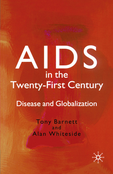 AIDS in the Twenty-First Century - T. Barnett, A. Whiteside