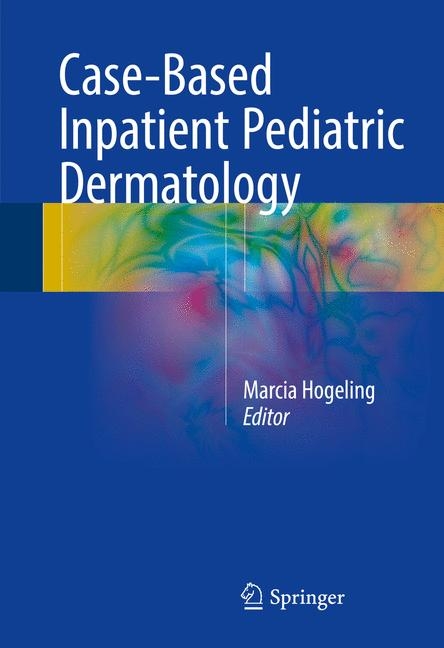 Case-Based Inpatient Pediatric Dermatology - 