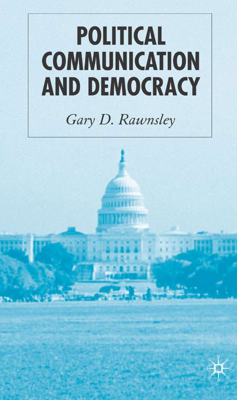Political Communication and Democracy - G. Rawnsley