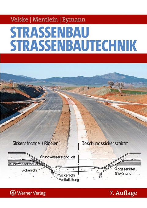 Straßenbau - Straßenbautechnik - Siegfried Velske, Horst Mentlein, Peter Eymann
