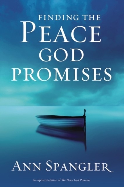 Finding the Peace God Promises -  Ann Spangler