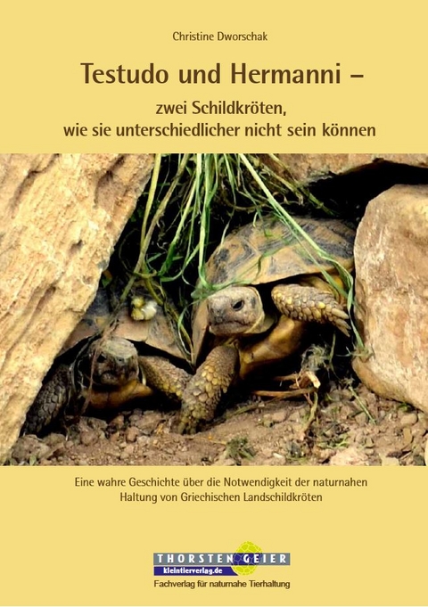 Testudo und Hermanni – zwei Schildkröten, wie sie unterschiedlicher nicht sein können - Christine Dworschak