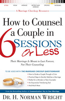 How to Counsel a Couple in 6 Sessions or Less - H Norman Dmin Wright