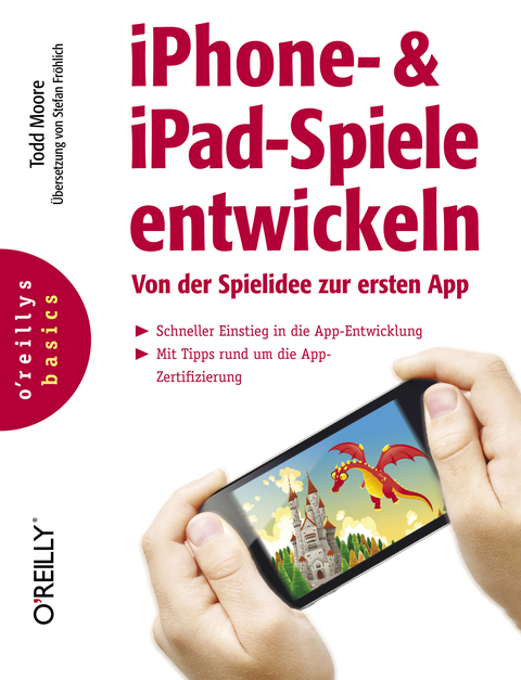 iPhone- Und iPad-Spiele Entwickeln - Von Der Spielidee Zur Ersten App - Todd Moore