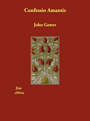 Confessio Amantis - John Gower