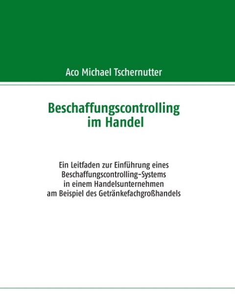 Beschaffungscontrolling im Handel - Aco Michael Tschernutter