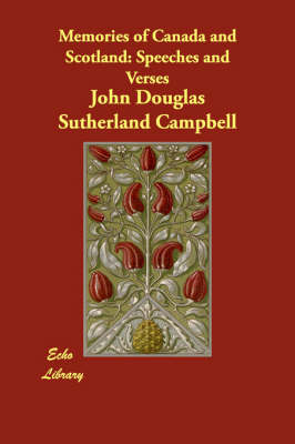 Memories of Canada and Scotland - John Douglas Sutherland Campbell