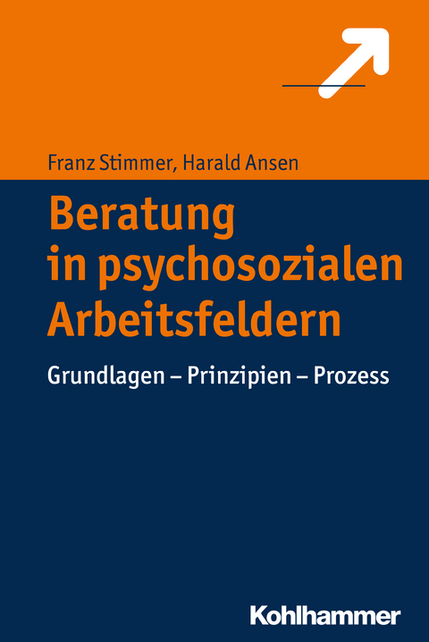 Beratung in psychosozialen Arbeitsfeldern - Franz Stimmer, Harald Ansen