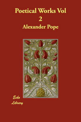 Poetical Works Vol 2 - Alexander Pope