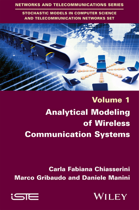 Analytical Modeling of Wireless Communication Systems -  Carla-Fabiana Chiasserini,  Marco Gribaudo,  Daniele Manini