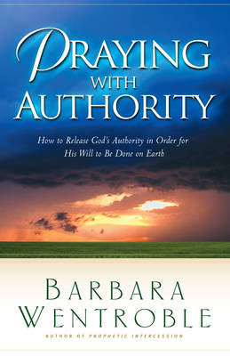 Praying with Authority - Barbara Wentroble