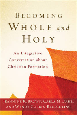 Becoming Whole and Holy - Wyndy Corbin Reuschling