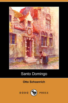 Santo Domingo (Dodo Press) - Otto Schoenrich