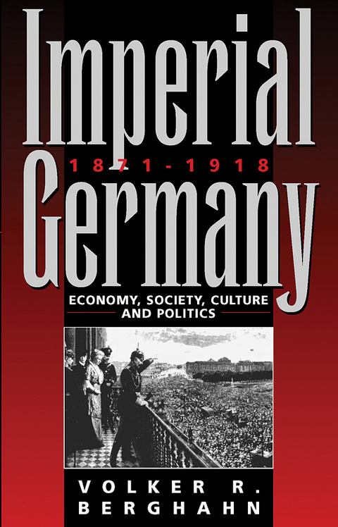 Imperial Germany 1871-1918 (Revised Edition) -  Volker Berghahn