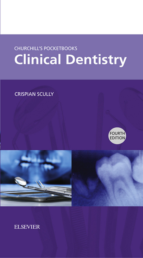 Churchill's Pocketbooks Clinical Dentistry E-Book -  Crispian Scully
