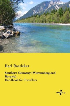 Southern Germany (Wurtemberg and Bavaria) - Karl Baedeker