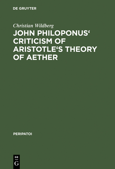 John Philoponus' Criticism of Aristotle's Theory of Aether - Christian Wildberg