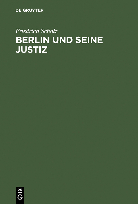 Berlin und seine Justiz - Friedrich Scholz