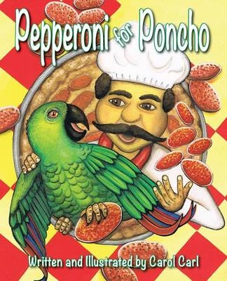 Pepperoni for Poncho - Carol Carl