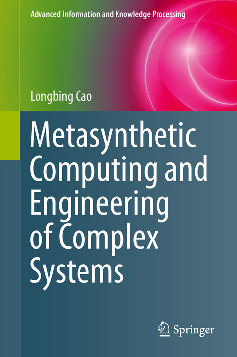 Metasynthetic Computing and Engineering of Complex Systems - Longbing Cao