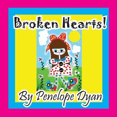 Broken Hearts! - Penelope Dyan