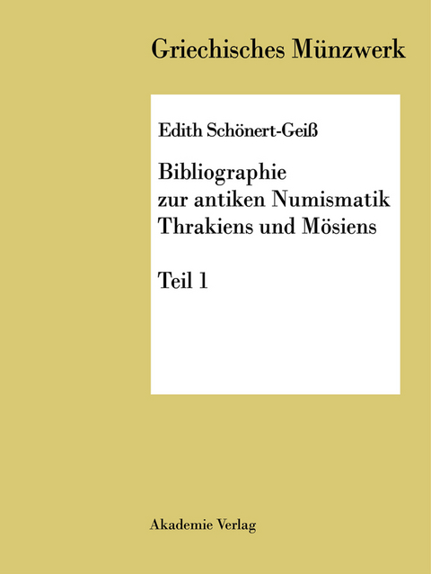 Bibliographie zur antiken Numismatik Thrakiens und Moesiens - Edith Schönert Geiß