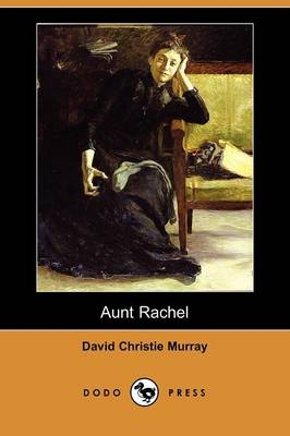 Aunt Rachel (Dodo Press) - David Christie Murray