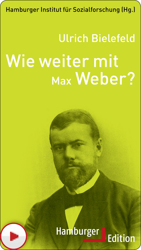 Wie weiter mit Max Weber? - Ulrich Bielefeld