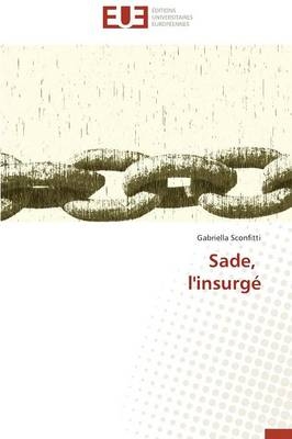 Sade, l'insurgÃ© - Gabriella Sconfitti