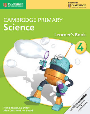 Cambridge Primary Science Stage 4 Learner's Book 4 - Fiona Baxter, Liz Dilley, Alan Cross, Jon Board