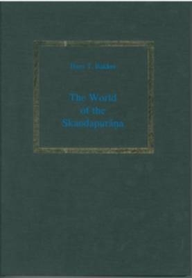 The World of the Skandapurāṇa - Hans Bakker