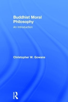 Buddhist Moral Philosophy - Christopher W. Gowans