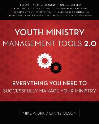 Youth Ministry Management Tools 2.0 - Mike A. Work, Ginny Olson