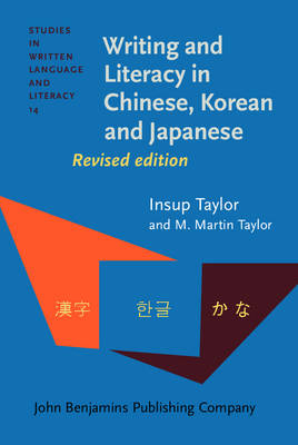 Writing and Literacy in Chinese, Korean and Japanese - Insup Taylor, M. Martin Taylor