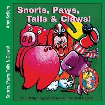 Snorts, Paws, Tails & Claws! - Amy Sellers